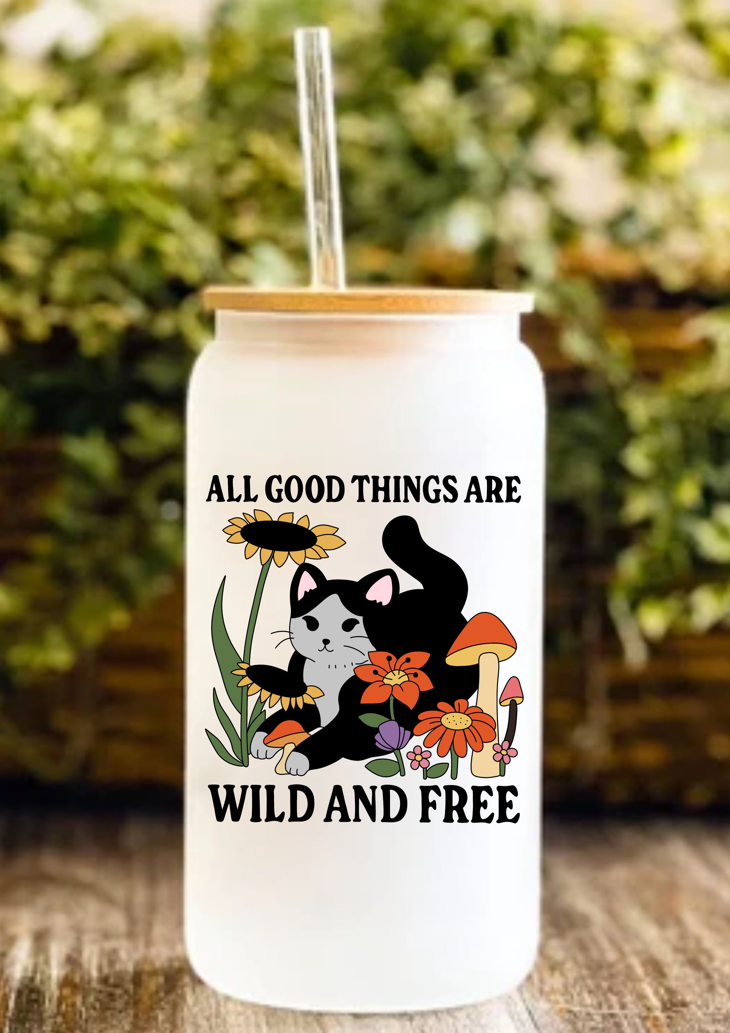 All Good Things Are Wild And Free 12oz Frosted Glass Tumbler