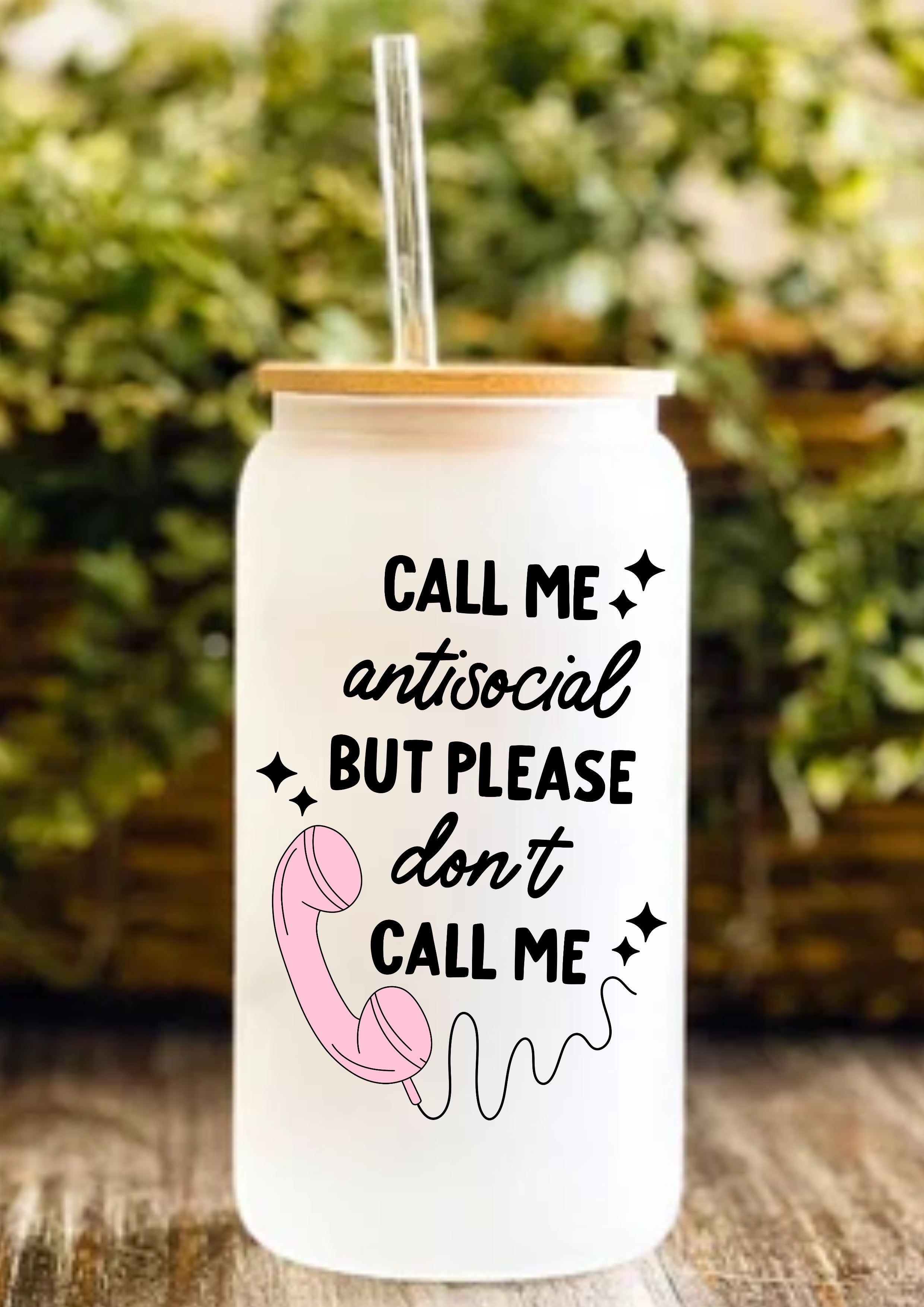 Call Me Antisocial But Please Don’t Call Me 12oz Frosted Glass Tumbler