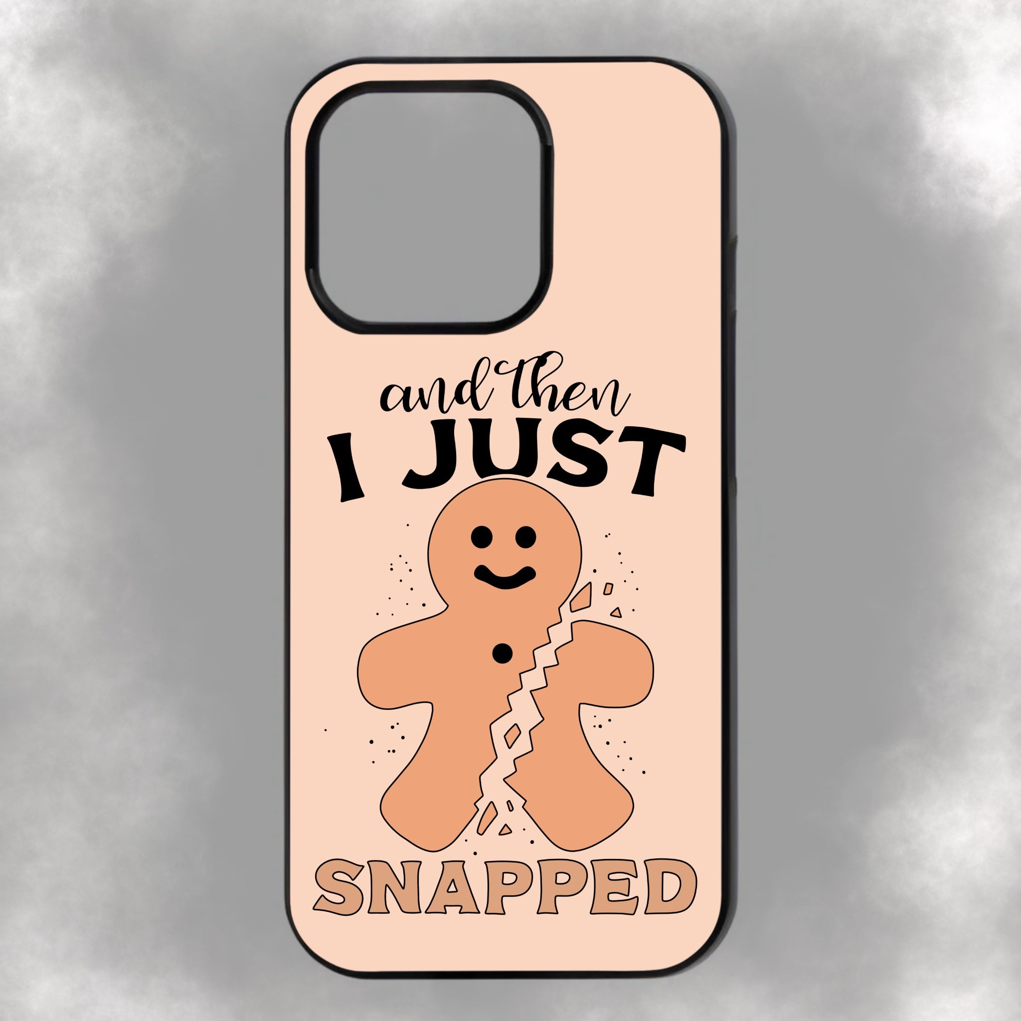 And Then I Just Snapped iPhone Rubber Phone Case