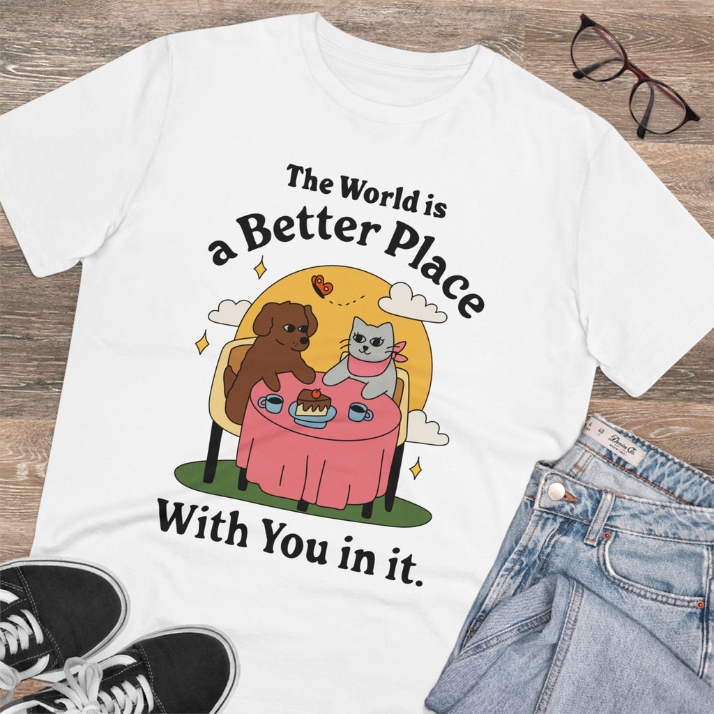 The World Is A Better Place With You In It Unisex T-Shirt