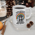 Your Little Ray Of Sarcastic Sunshine Has Arrived 11oz Ceramic Mug